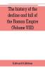 The history of the decline and fall of the Roman Empire (Volume VIII)