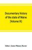 Documentary history of the state of Maine (Volume IX) Containing the Baxter Manuscripts