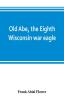 Old Abe the Eighth Wisconsin war eagle