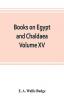 Books on Egypt and Chaldaea Volume XV. Of the Series