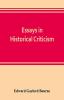 Essays in historical criticism; The legend of Marcus Whitman. The authorship of the federalist. Prince Henry the navigator. The demarcation line. The proposed absorption of Mexico 1847-1848 Leopold von Ranke