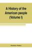 A history of the American people (Volume I)