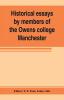 Historical essays by members of the Owens college Manchester