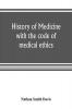 History of medicine with the code of medical ethics