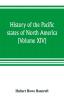 History of the Pacific states of North America (Volume XIV) California Vol. II 1801-1824.