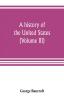 A history of the United States; from the Discovery of the American Continent (Volume III)