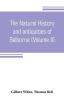 The natural history and antiquities of Selborne in the county of Southhampton (Volume II)