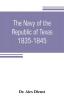 The Navy of the Republic of Texas 1835-1845