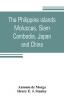 The Philippine islands Moluccas Siam Cambodia Japan and China at the close of the sixteenth century