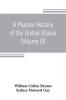 A popular history of the United States from the first discovery of the western hemisphere by the Northmen to the end of the civil war. Preceded by a sketch of the prehistoric period and the age of the mound builders (Volume III)