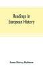 Readings in European history; a collection of extracts from the sources chosen with the purpose of illustrating the progress of culture in western Europe since the German invasions