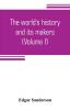 The world's history and its makers (Volume I)