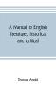 A manual of English literature historical and critical