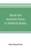 Social and economic forces in American history. From The American nation