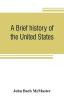 A brief history of the United States