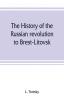 The history of the Russian revolution to Brest-Litovsk