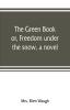 The green book; or Freedom under the snow a novel