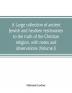 A large collection of ancient Jewish and heathen testimonies to the truth of the Christian religion with notes and observations (Volume I)