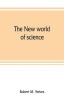 The new world of science