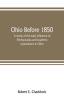 Ohio before 1850; a study of the early influence of Pennsylvania and southern populations in Ohio