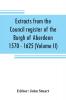 Extracts from the Council register of the Burgh of Aberdeen 1570 - 1625 (Volume II)