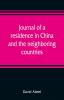 Journal of a residence in China and the neighboring countries