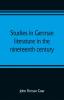 Studies in German literature in the nineteenth century