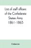 List of staff officers of the Confederate States army. 1861-1865