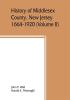 History of Middlesex County New Jersey 1664-1920 (Volume II)