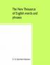 The new thesaurus of English words and phrases classified and arranged so as to facilitate the expression of ideas and assist in literary composition based on the classic work of P.M. Roget