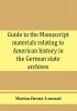 Guide to the manuscript materials relating to American history in the German state archives