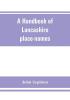 A handbook of Lancashire place-names