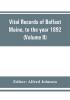 Vital records of Belfast Maine to the year 1892 (Volume II) Marriages and Deaths