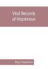 Vital records of Hopkinton Massachusetts to the year 1850