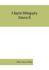 A Baptist bibliography (Volume II); being a register of the chief materials for Baptist history whether in manuscript or in print preserved in England Wales and Ireland.