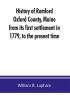 History of Rumford Oxford County Maine from its first settlement in 1779 to the present time