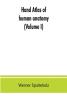 Hand atlas of human anatomy (Volume I)