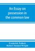 An essay on possession in the common law