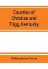 Counties of Christian and Trigg Kentucky