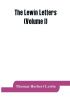 The Lewin letters; a selection from the correspondence &amp; diaries of an English family 1756-1884 (Volume I)