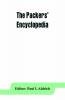 The Packers' encyclopedia; blue book of the American meat packing and allied industries; a hand-book of modern packing house practice a statistical manual of the meat and allied industries and a directory of the meat packing provision sausage manufact