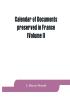 Calendar of documents preserved in France illustrative of the history of Great Britain and Ireland: (Volume I). A.D. 918-1206