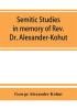 Semitic studies in memory of Rev. Dr. Alexander-Kohut