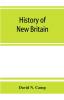 History of New Britain with sketches of Farmington and Berlin Connecticut. 1640-1889