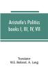 Aristotle's Politics books I III IV VII