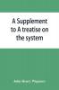 A Supplement to A treatise on the system of evidence in trials at common law