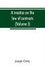 A treatise on the law of contracts and upon the defences to actions thereon (Volume I)