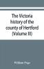 The Victoria history of the county of Hertford (Volume III)