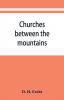 Churches between the mountains