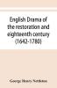 English drama of the restoration and eighteenth century (1642-1780)